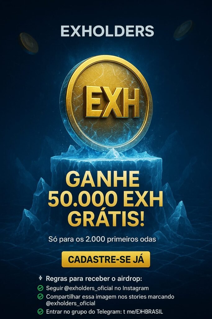 Participe da distribuição gratuita e torne-se um dos primeiros a aproveitar as vantagens do EXH.